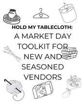 Hold My Tablecloth: A Market Day Toolkit