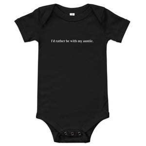 "I'd rather be with my auntie" - Baby short sleeve one piece