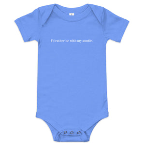 "I'd rather be with my auntie" - Baby short sleeve one piece