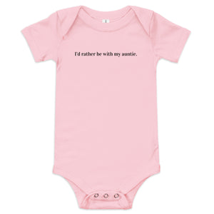 "I'd rather be with my auntie" - Baby short sleeve one piece