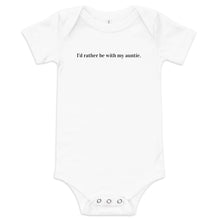 "I'd rather be with my auntie" - Baby short sleeve one piece